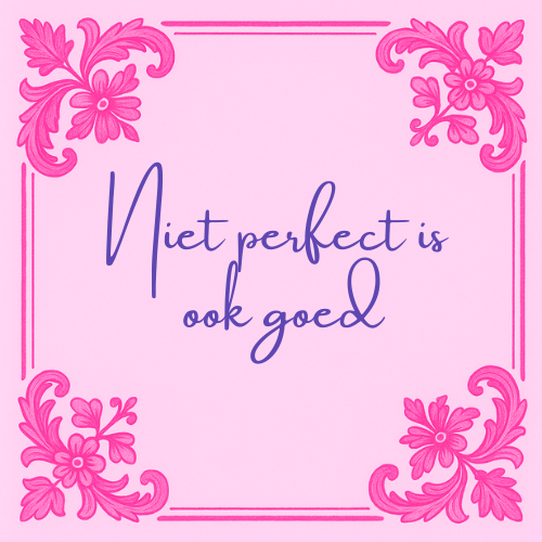 Delft blauw tegeltje met spreuk "niet perfect is ook goed"
