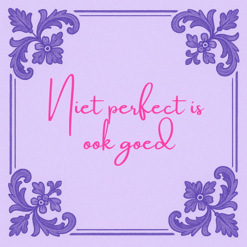 Delft blauw tegeltje met spreuk "niet perfect is ook goed"