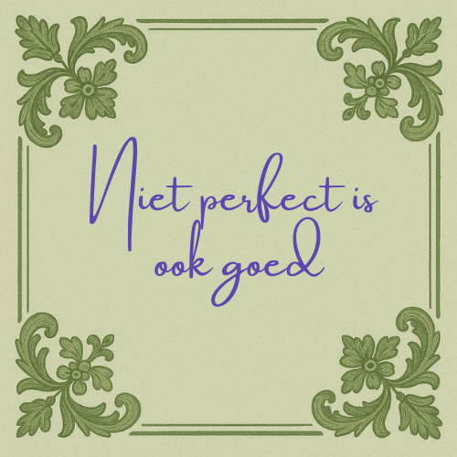 Delft blauw tegeltje met spreuk "niet perfect is ook goed"